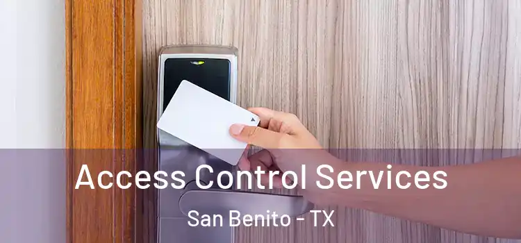 Access Control Services San Benito - TX