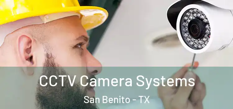 CCTV Camera Systems San Benito - TX