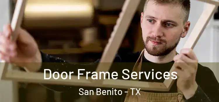 Door Frame Services San Benito - TX
