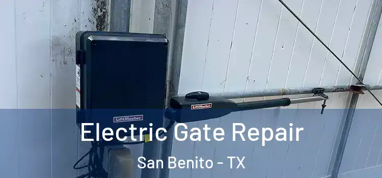 Electric Gate Repair San Benito - TX
