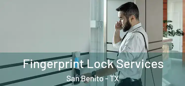 Fingerprint Lock Services San Benito - TX