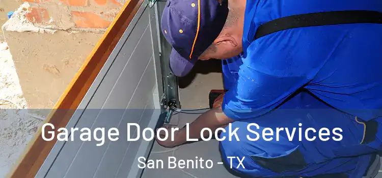 Garage Door Lock Services San Benito - TX