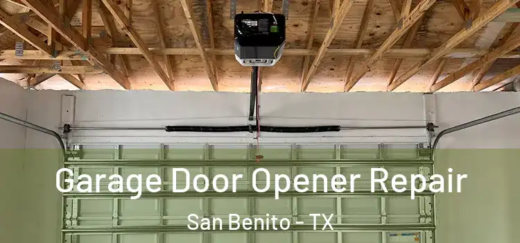  Garage Door Opener Repair San Benito - TX