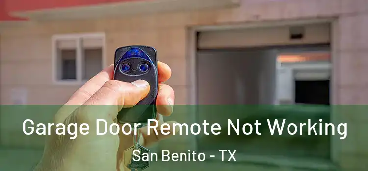  Garage Door Remote Not Working San Benito - TX