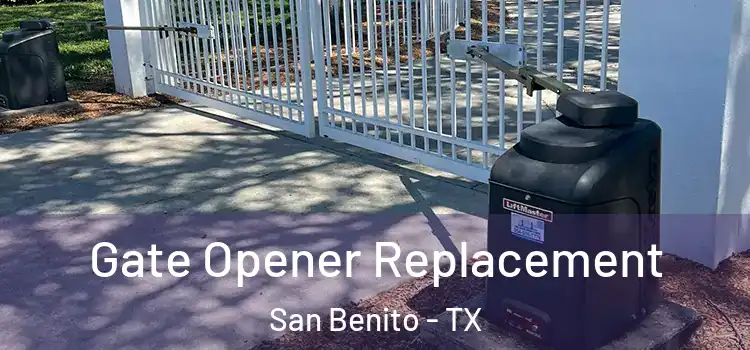 Gate Opener Replacement San Benito - TX
