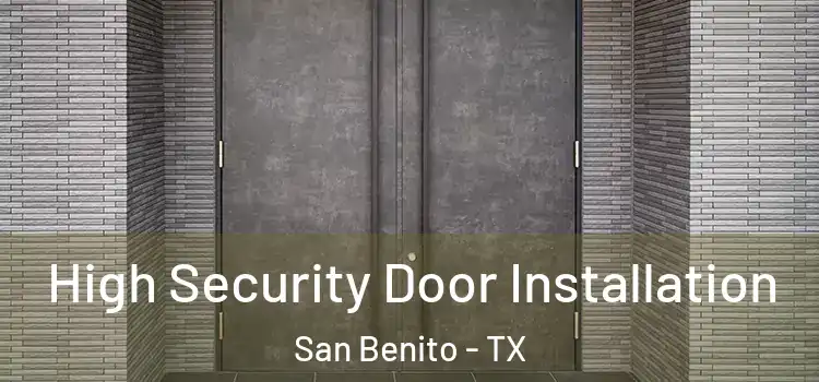 High Security Door Installation San Benito - TX