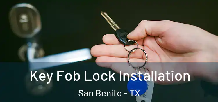 Key Fob Lock Installation San Benito - TX