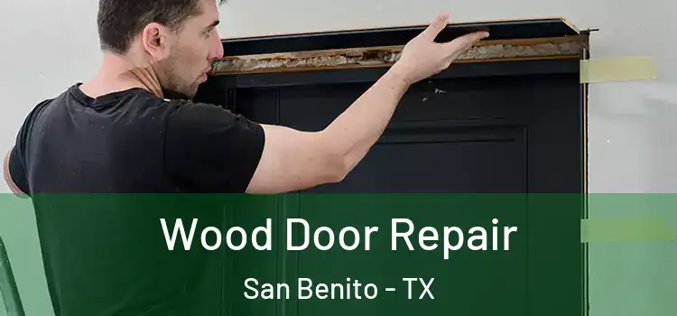 Wood Door Repair San Benito - TX